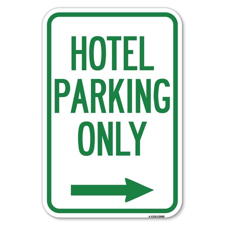 Signmission Hotel Parking Only With Right Arrow Heavy-Gauge Aluminum Sign, 12" x 18", A-1218-23900 A-1218-23900
